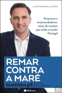 Remar Contra a Maré - Sucesso.Pt (Portuguese Edition) Luís Ferreira Lopes book