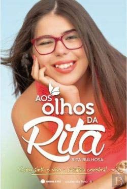 Aos Olhos da Rita Como sinto e vivo a paralisia cerebral Books