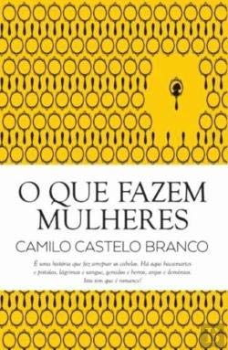 O que Fazem Mulheres (Portuguese Edition) Camilo Castelo Branco book