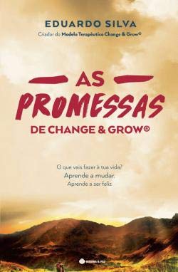 As Promessas de Change & Grow (Portuguese Edition) Eduardo Silva book