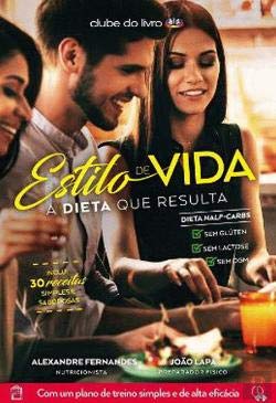 Estilo de Vida A Dieta que Resulta (Portuguese Edition) Alexandre Fernandes e João Lapa book