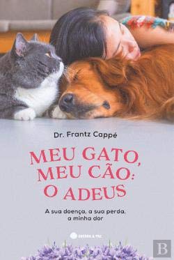 Meu Gato, Meu Cão: o Adeus (Portuguese Edition) Frantz Cappé book