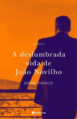 A Deslumbrada Vida de João Novilho (Portuguese Edition) Jorge Tinoco Books