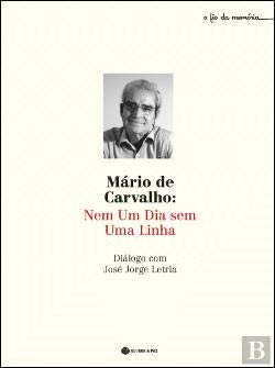 Mário de Carvalho: Nem um Dia Sem uma Linha (Portuguese Edition) Mário de Carvalho Books