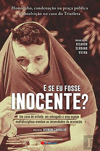 E Se Eu Fosse Inocente? Homicídio, condenação na praça pública e absolvição no caso do Triatleta book