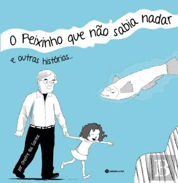 O Peixinho Que Não Sabia Nadar E Outras Histórias book