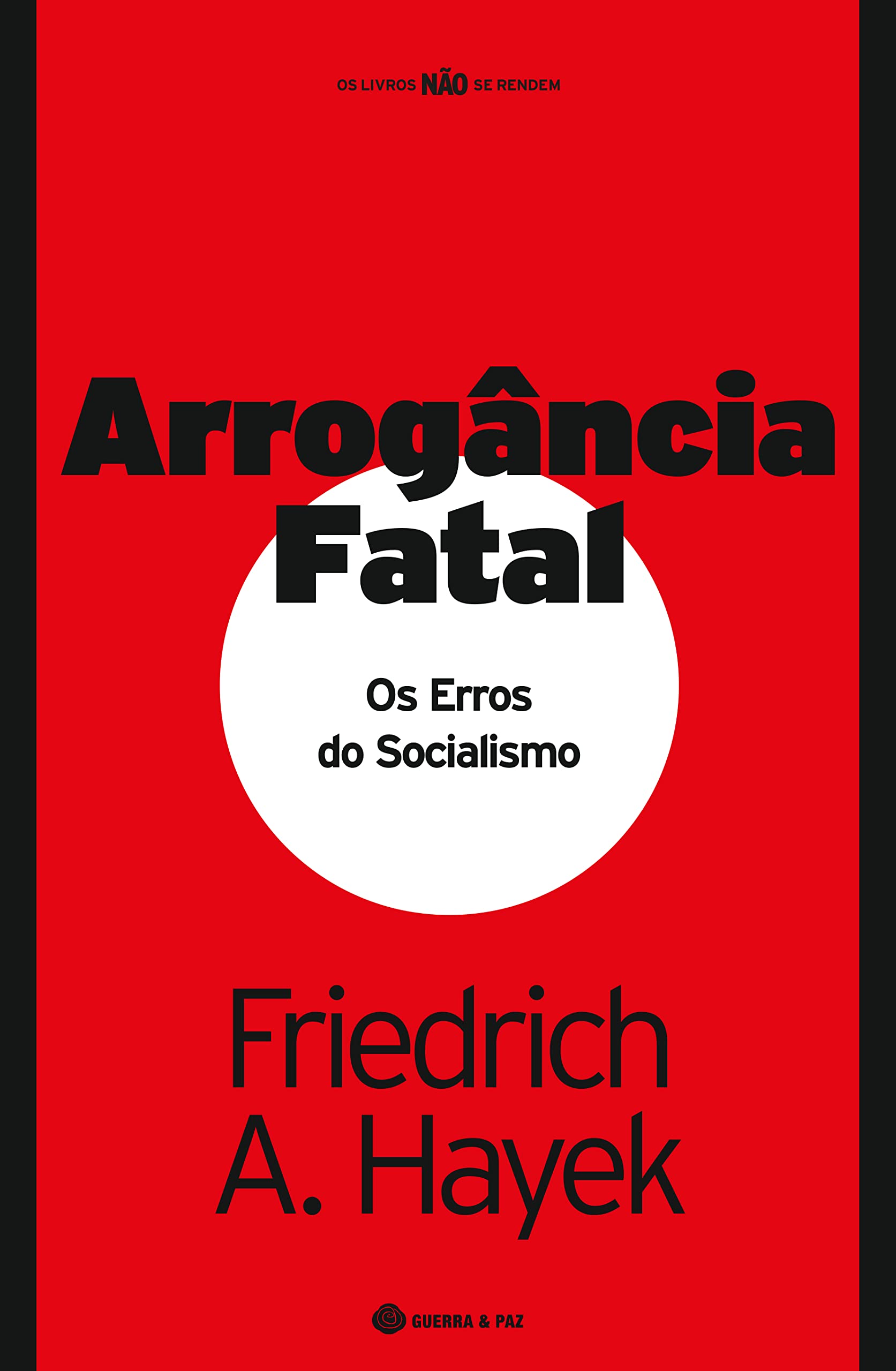 Arrogância Fatal - Os Erros Do Socialismo book