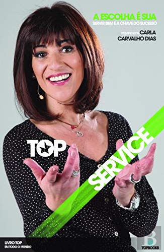 Top Service - A Escolha é Sua (Portuguese Edition) Carla Carvalho Dias book