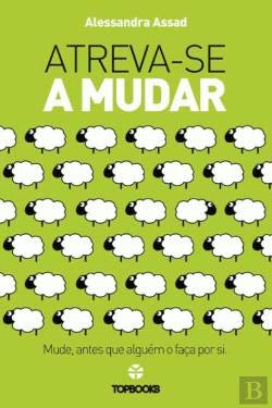 Atreva-se a Mudar Mude, antes que alguém o faça por si. book
