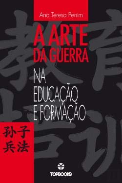 A Arte da Guerra na Educação e Formação (Portuguese Edition) Ana Teresa Penim book