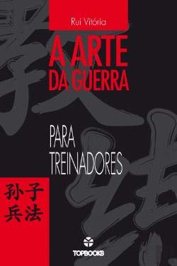 A Arte da Guerra para Treinadores (Portuguese Edition) Rui Vitória book