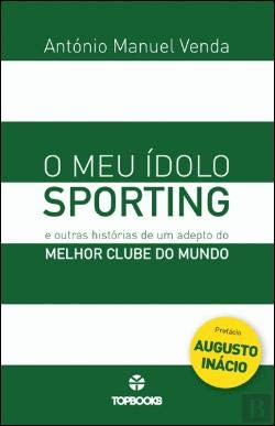 O Meu Ídolo Sporting (Portuguese Edition) António Manuel Venda book