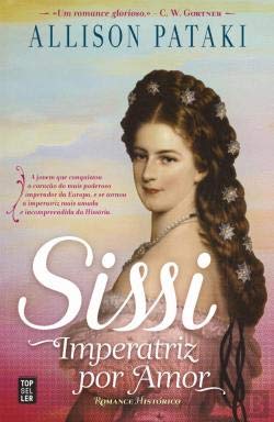 Sissi - Imperatriz por Amor (Portuguese Edition) Allison Pataki book