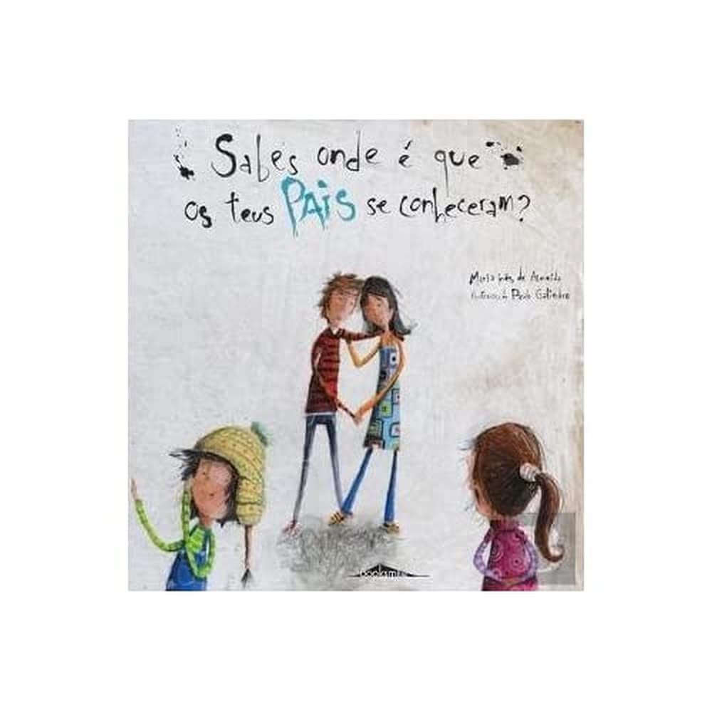 Sabes Onde É Que os Teus Pais Se Conheceram? (Portuguese Edition) Maria Inês Almeida book