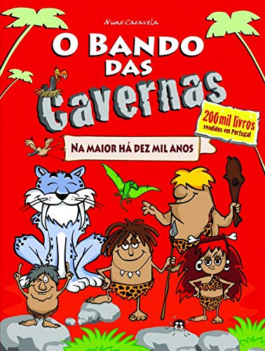 O Bando das Cavernas 1: Na Maior Ha Dez Mil Anos Books