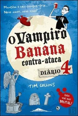 O Vampiro Banana Contra-ataca: Diário 4 (Portuguese Edition) Tim Collins book