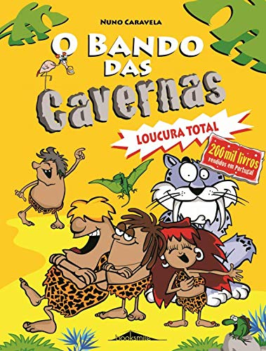 O Bando das Cavernas N.º 3 Loucura Total (Portuguese Edition) Nuno Caravela Books