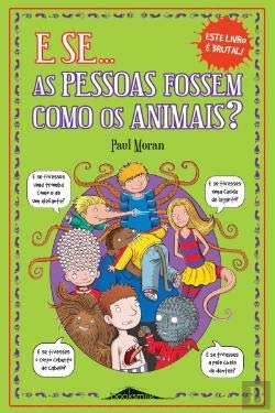 E se as Pessoas fossem como os Animais? (Portuguese Edition) Paul Moran book