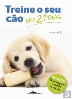 Treine o Seu Cão em 21 Dias (Portuguese Edition) Karen Wild book