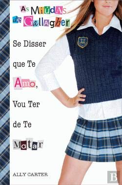 Se Disser que Te Amo Vou Ter de Te Matar (Portuguese Edition) Ally Carter Books