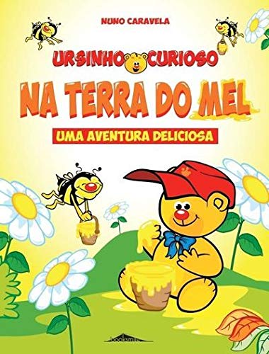 Ursinho Curioso na Terra do Mel (Portuguese Edition) Nuno Caravela book