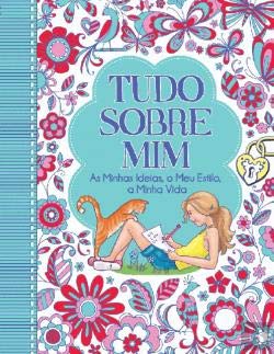 Tudo Sobre Mim As Minhas Ideias, o Meu Estilo, a Minha Vida (Portuguese Edition) Ellen Bailey book