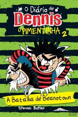 O Diário de Dennis, o Pimentinha 2 A batalha de Beanotown (Portuguese Edition) Steven Butler book