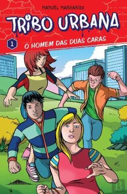 Tribo Urbana 1 O Homem das Duas Caras (Portuguese Edition) Manuel Margarido book
