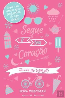 Segue o Teu Coração 2 Chuva de Verão (Portuguese Edition) Nova Weetman book