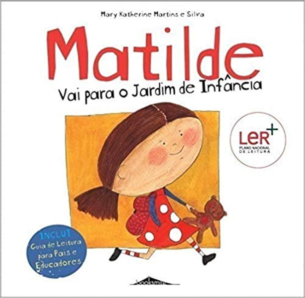 Matilde Vai para o Jardim de Infância (Portuguese Edition) Mary Katherine Martins e Silva Books