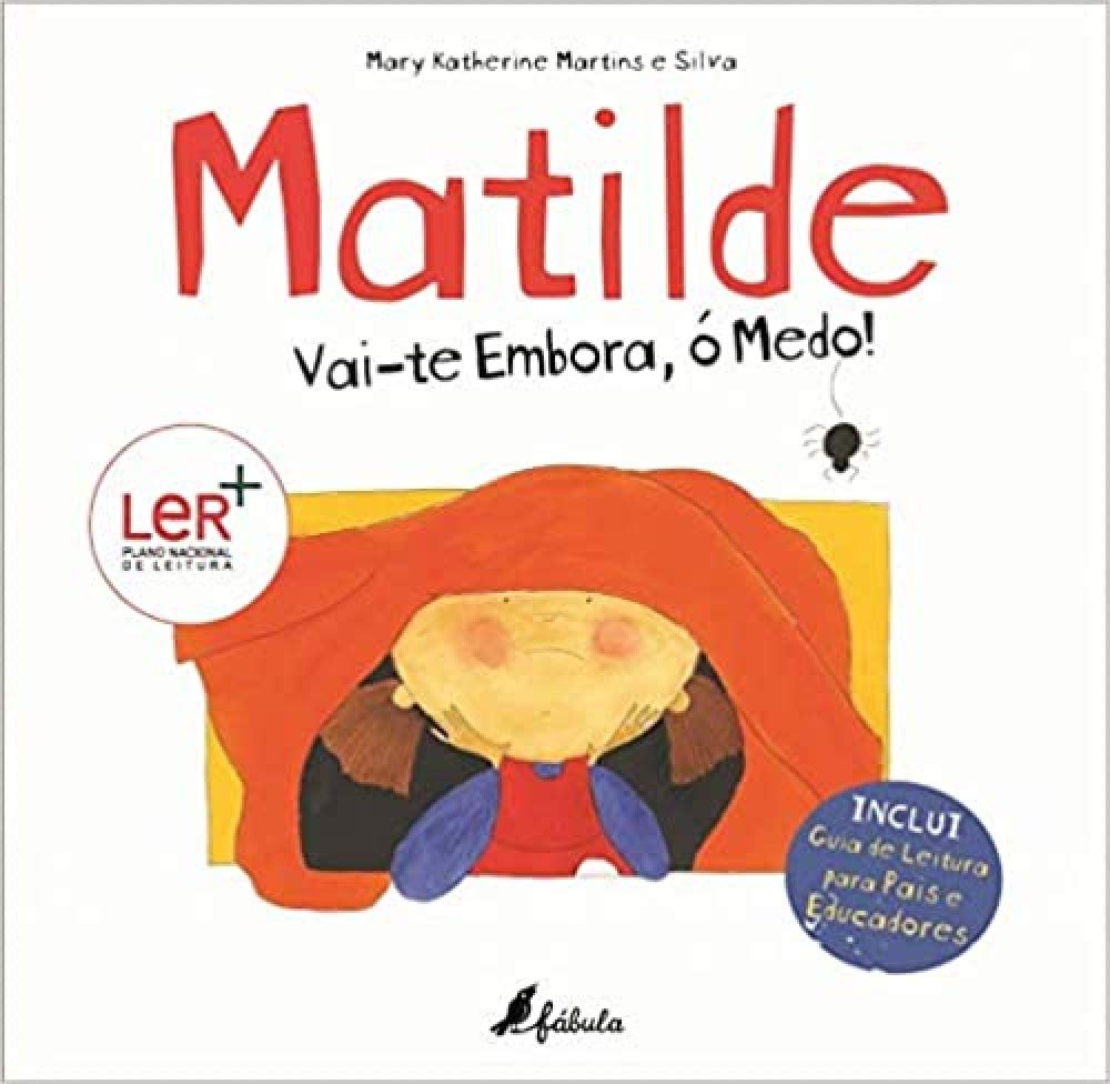 Matilde: Vai-te Embora, ó Medo! (Portuguese Edition) Mary Katherine Martins e Silva book