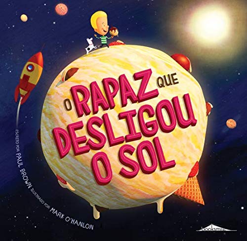O Rapaz que Desligou o Sol (Portuguese Edition) Paul Brown book