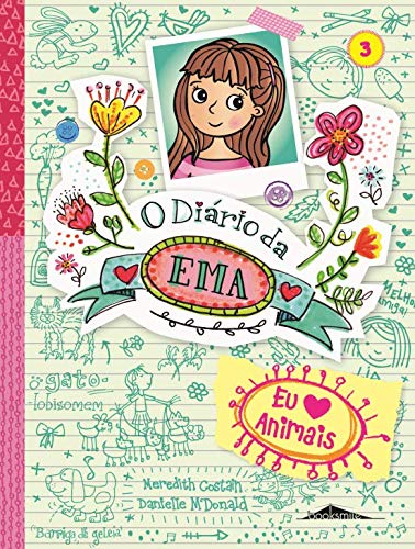 O Diário da Ema 3: Eu Adoro Animais (Portuguese Edition) Meredith Costain Books