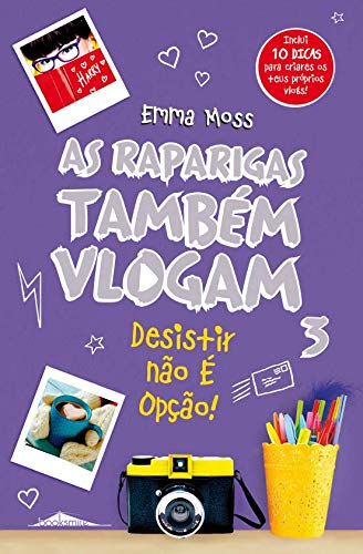 As Raparigas Também Vlogam 3 Desistir não é Opção (Portuguese Edition) Emma Moss book