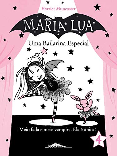 Maria Lua N.º 4 Uma Bailarina Especial (Portuguese Edition) Harriet Muncaster book