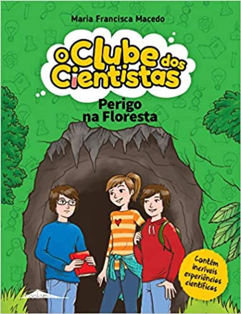 Perigo na Floresta O Clube dos Cientistas N.º 5 (Portuguese Edition) Maria Francisca Macedo book