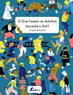O Que Fazem os Adultos Durante o Dia? (Portuguese Edition) Virginie Morgand book