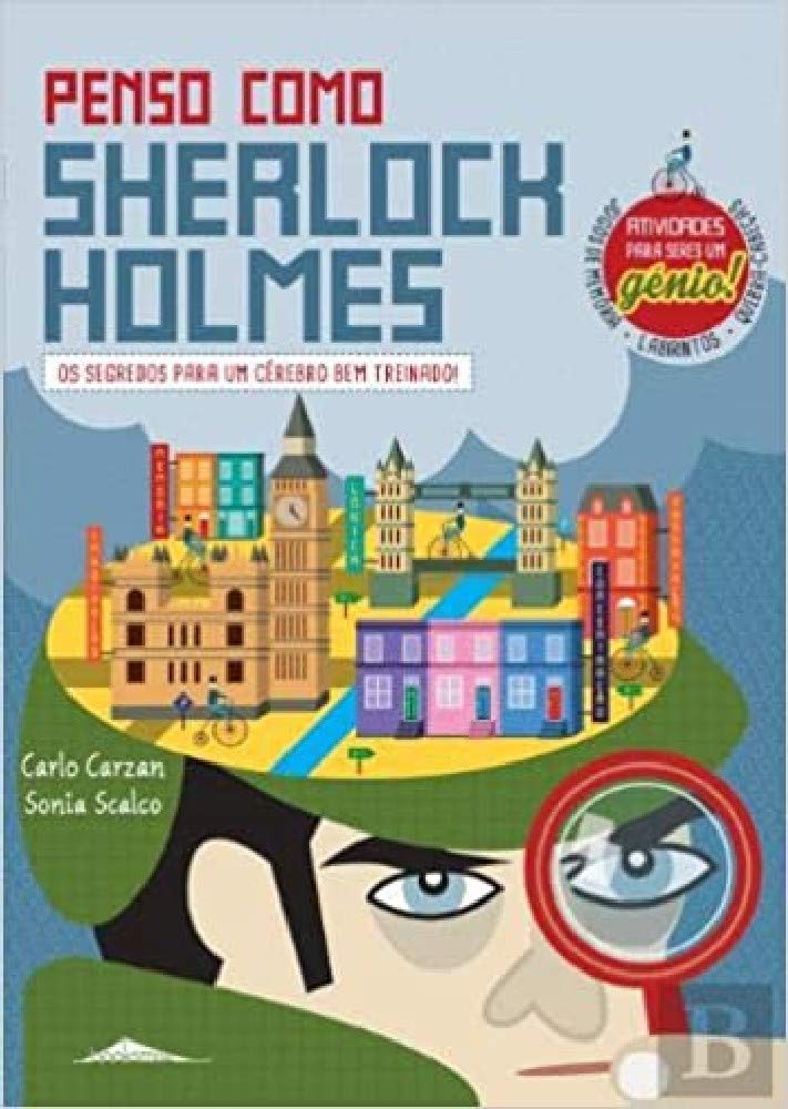 Penso como Sherlock Holmes (Portuguese Edition) Carlo Carzan e Sonia Scalco book