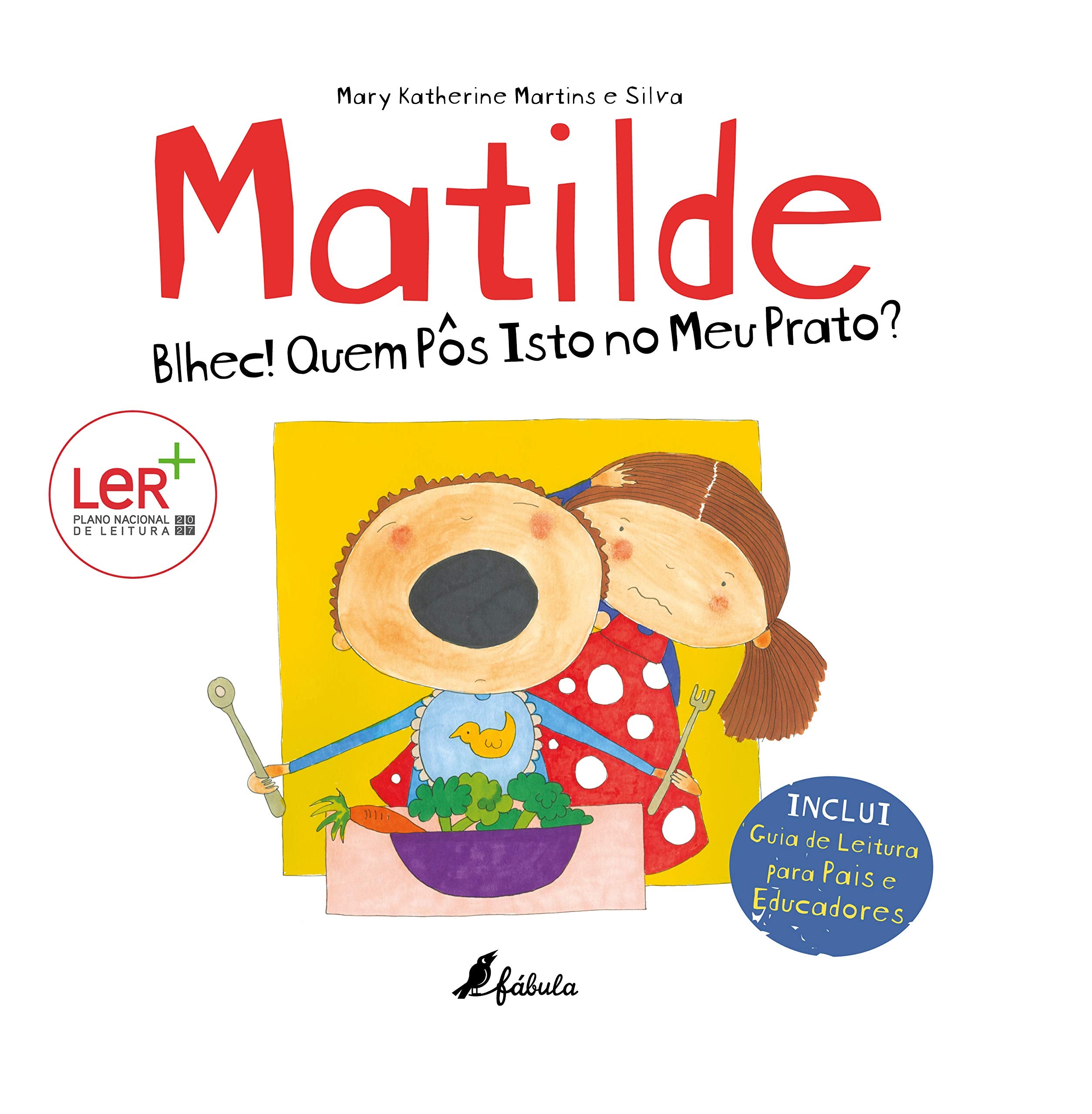 Matilde - Blhec! Quem pôs isto no meu prato? (Portuguese Edition) Mary Katherine Martins e Silva book