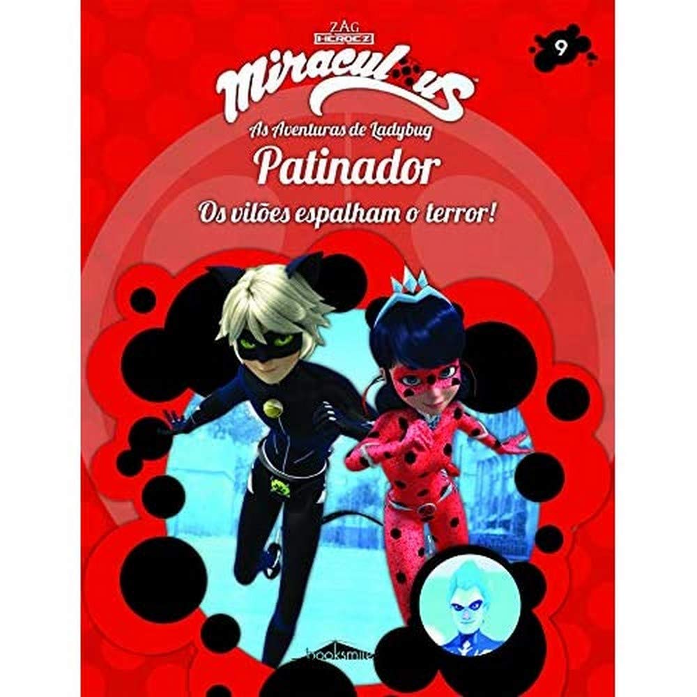 Miraculous: As Aventuras de Ladybug: Os Vilões 9: Patinador (Portuguese Edition) book