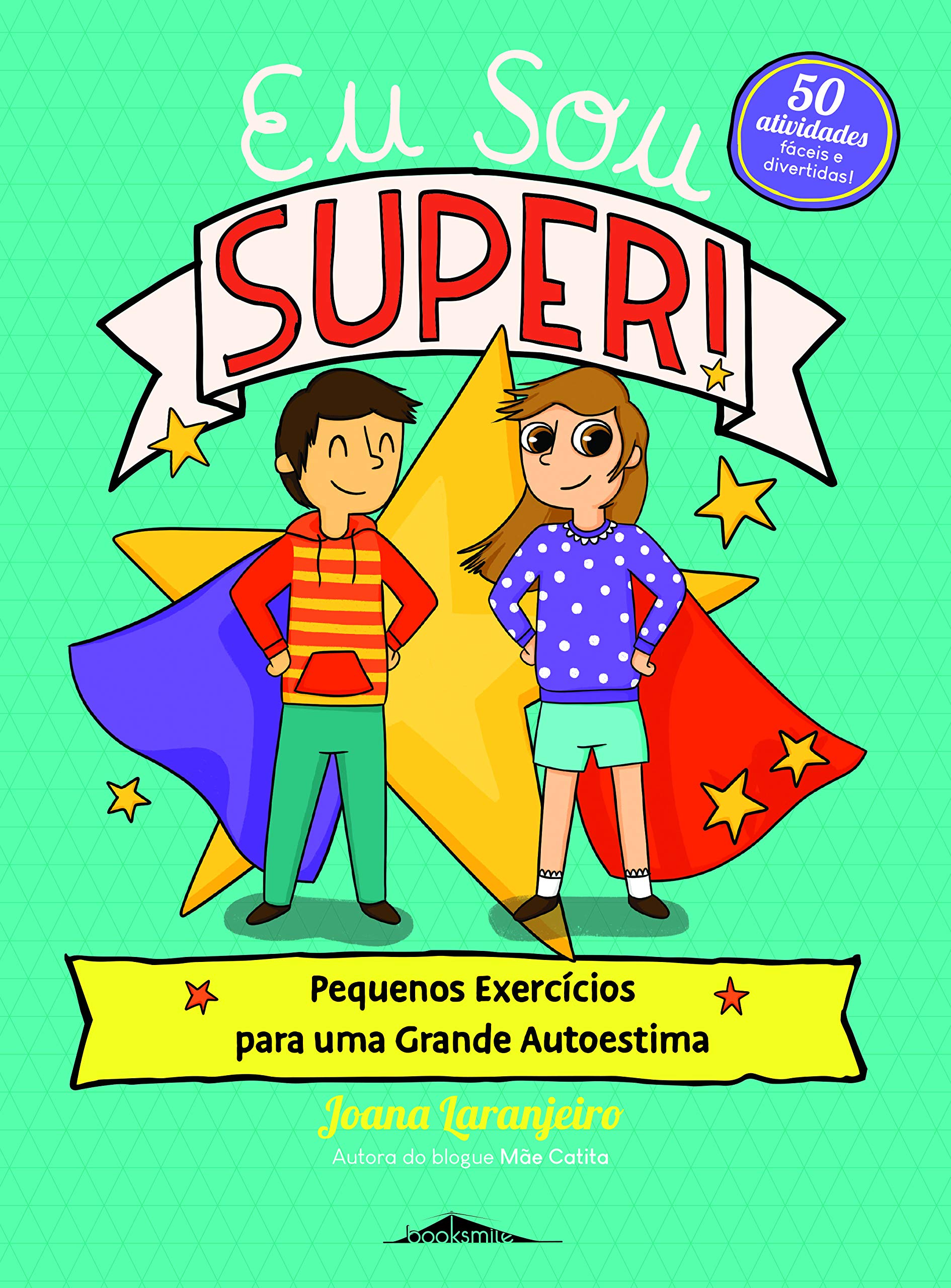Eu Sou Super! Pequenos Exercícios para uma Grande Autoestima (Portuguese Edition) book