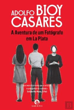 A Aventura de um Fotógrafo em La Plata (Portuguese Edition) Adolfo Bioy Casares book