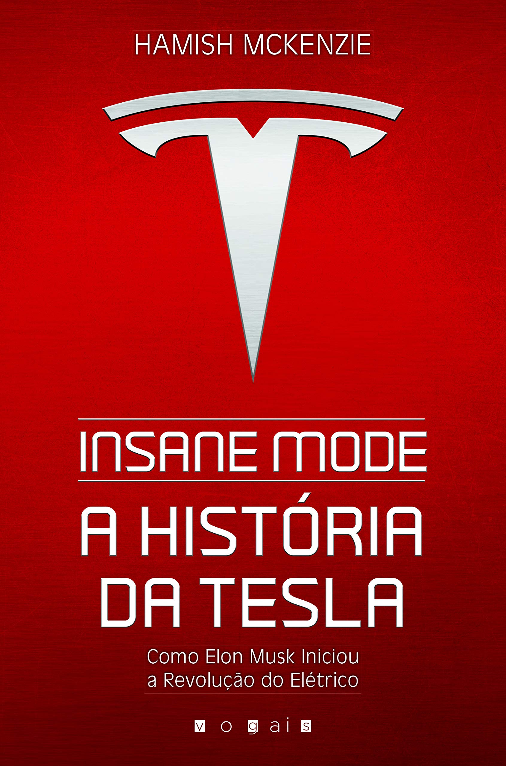 Insane Mode: A História da Tesla (Portuguese Edition) book