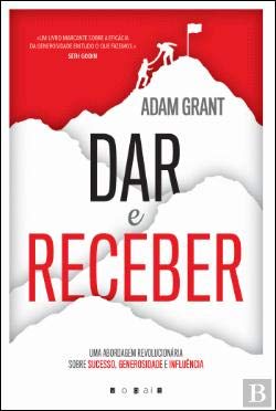 Dar e Receber: Uma Abordagem Revolucionária Sobre Sucesso, Generosidade e Influência book