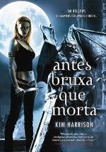 Antes Bruxa Que Morta Série Rachel Morgan - Vol. 3 (Portuguese Edition) Kim Harrison Books