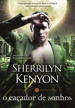 O Caçador de Sonhos O Predador da Noite - Vol. 11 (Portuguese Edition) Sherrilyn Kenyon book