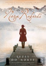Luzes do Norte (Portuguese Edition) Nora Roberts Books