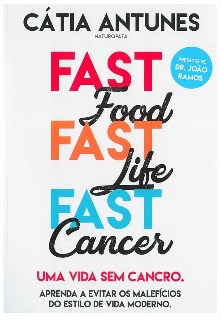 Fast Food, Fast Life, Fast Cancer (Portuguese Edition) Cátia Antunes Books