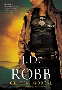 Origem Mortal (Portuguese Edition) J. D. Robb book