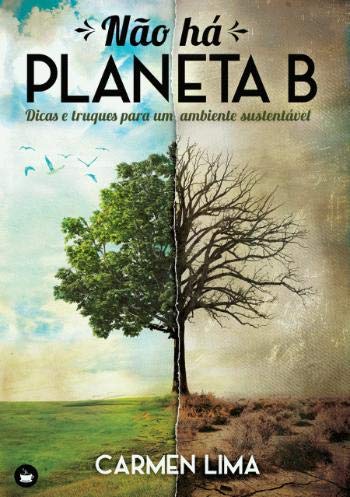 Não Há Planeta B Dicas e truques para um ambiente sustentável book